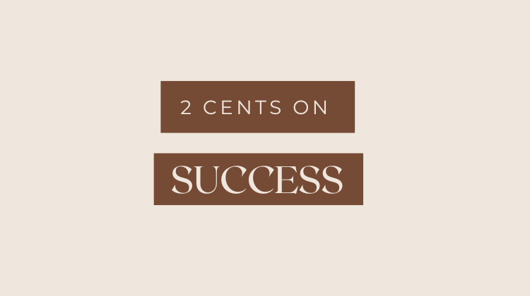 2 Cents on Success