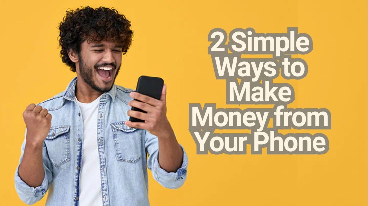 2 simple ways to make money online from smartphone